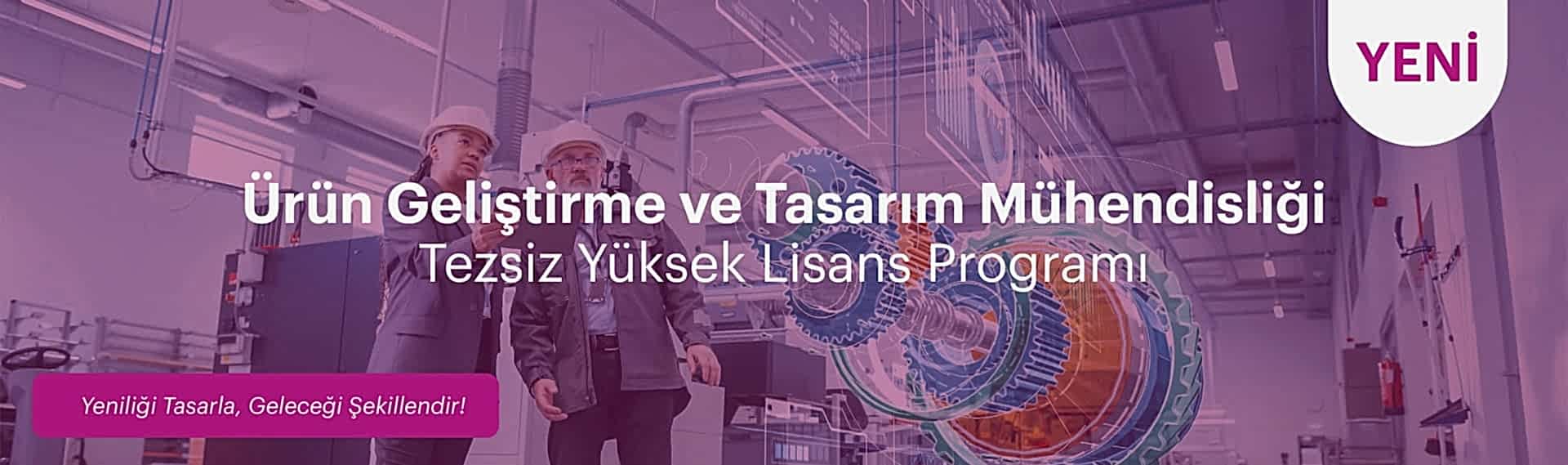 İstanbul Gedik Üniversitesi Lisansüstü Eğitim Ürün Geliştirme ve Tasarım Mühendisliği Tezsiz