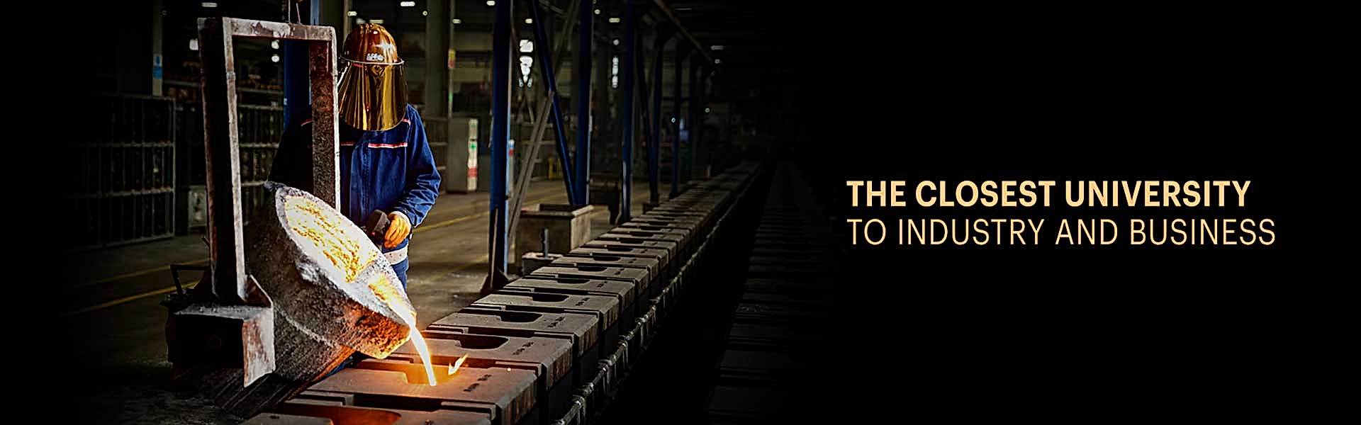 The closet university to industry and business.